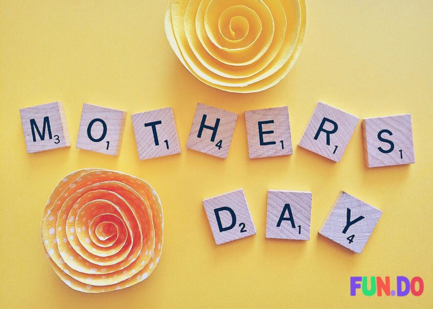 Amazing Mother’s Day Ideas